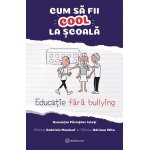 Carte pentru copii Bookzone Cum sa fii cool la școală - Educație fără bullying